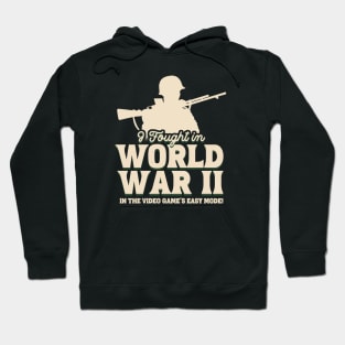 World War 2 Gamer - Funny Quote Hoodie